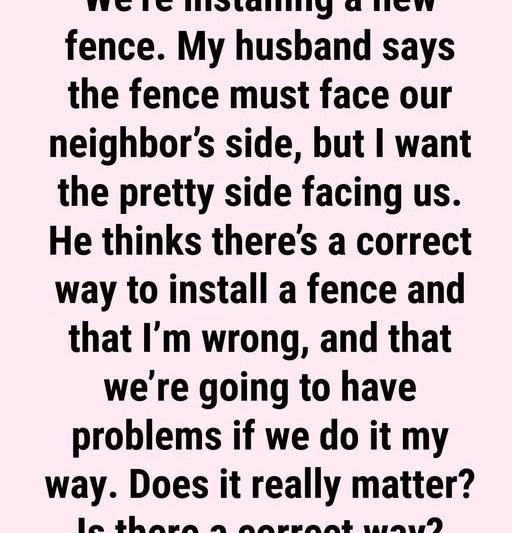 Which Fence Side Is Meant to Face Your Neighbor?
